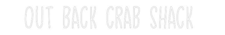 Create your Neon Sign Out back crab...