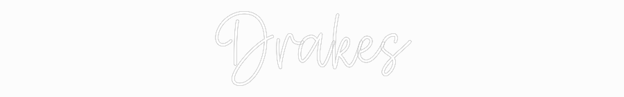 Create your Neon Sign Drakes