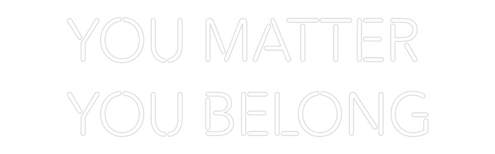 Create your Neon Sign You Matter
Y...