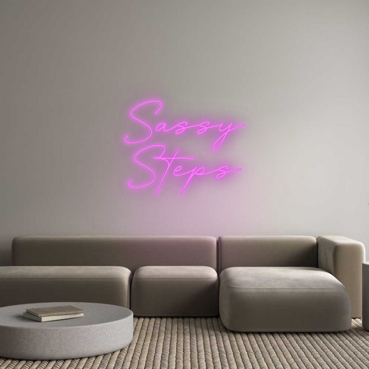 Custom Neon SIgn Sassy
Steps
