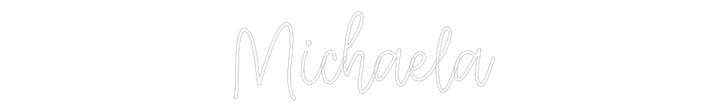 Create your Neon Sign Michaela