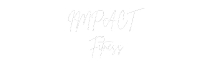 Create your Neon Sign IMPACT
Fitness