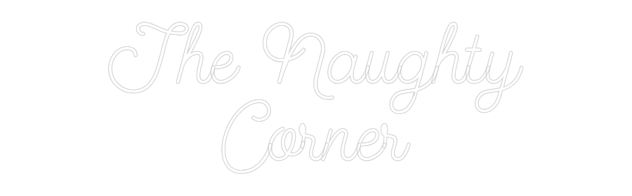 Create your Neon Sign The Naughty
...