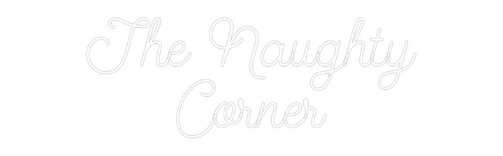 Create your Neon Sign The Naughty
...