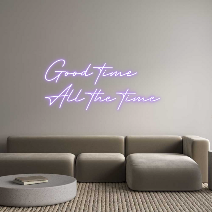 Create your Neon Sign Good time 
A...
