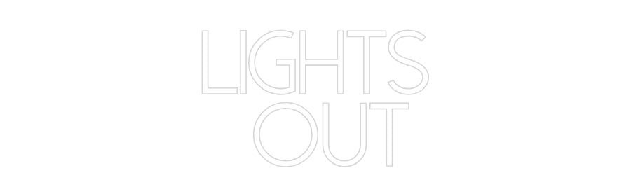 Create your Neon Sign LIGHTS
 OUT