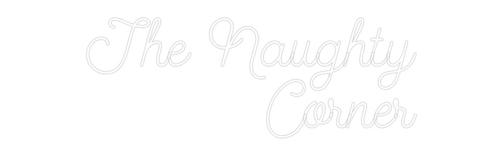 Create your Neon Sign The Naughty
...