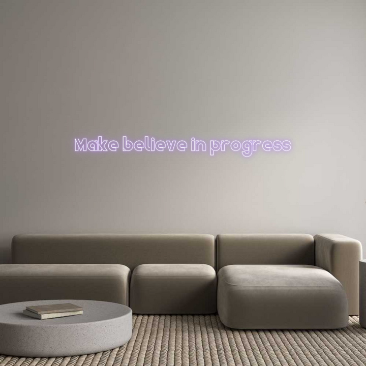 Create your Neon Sign Make believe ...