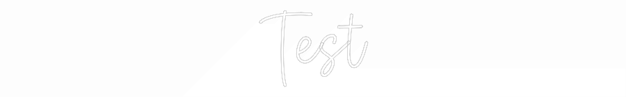 Custom Neon SIgn Test - MK Neon