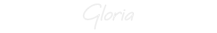 Create your Neon Sign Gloria