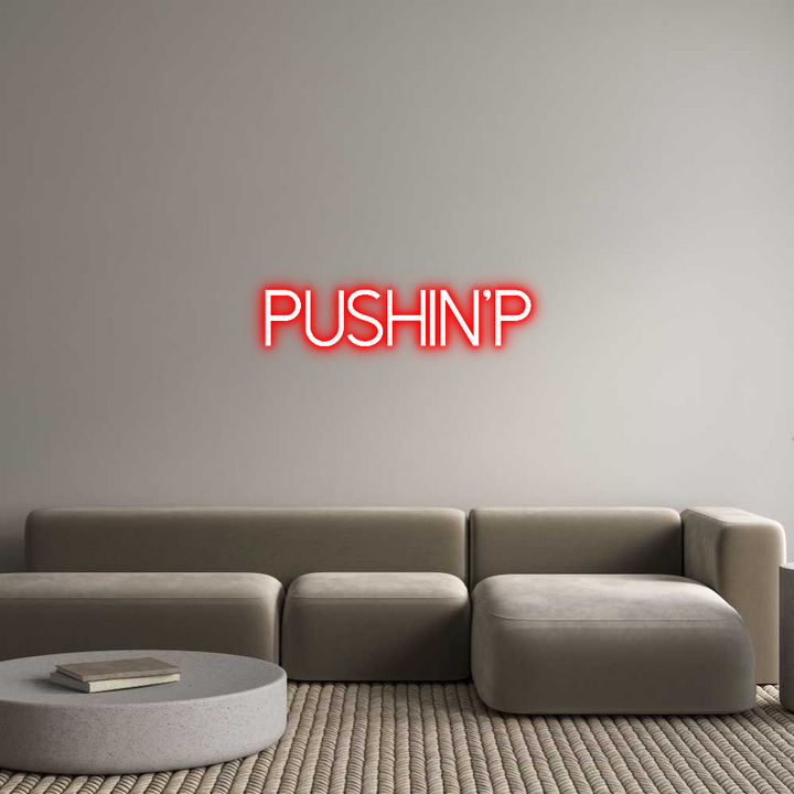 Create your Neon Sign Pushin’P