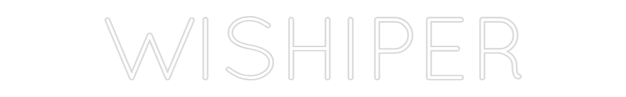 Create your Neon Sign WISHIPER