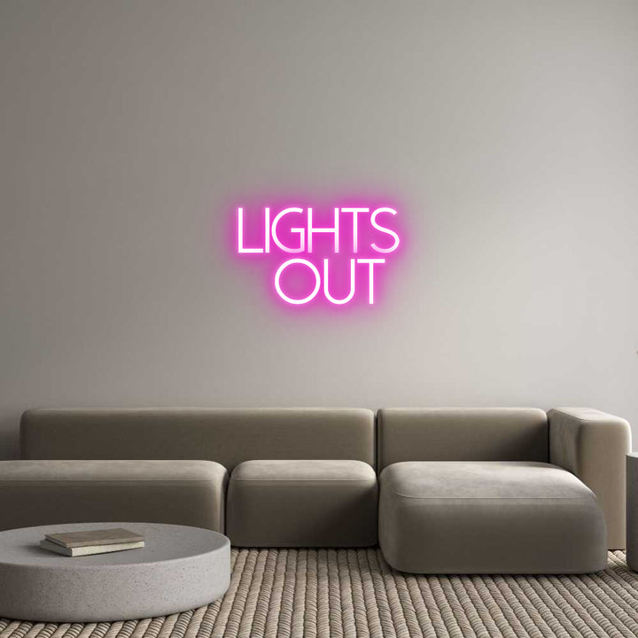 Create your Neon Sign LIGHTS
 OUT