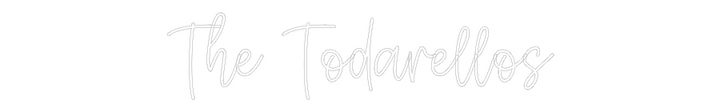 Create your Neon Sign The Todarellos