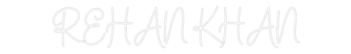 Create your Neon Sign REHAN KHAN