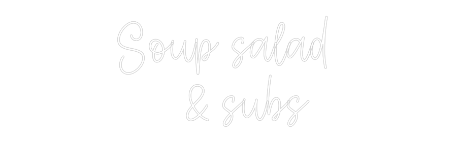 Create your Neon Sign Soup salad 
...