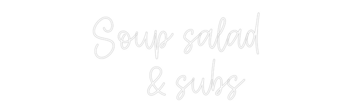Create your Neon Sign Soup salad 
...