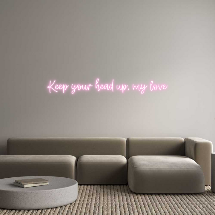 Create your Neon Sign Keep your hea...