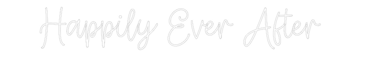 Create your Neon Sign Happily Ever ... - MK Neon