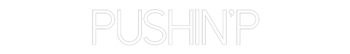Create your Neon Sign Pushin’P