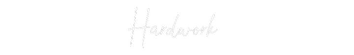 Create your Neon Sign Hardwork