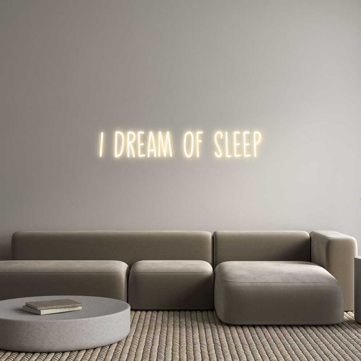 Create your Neon Sign I dream of sl...