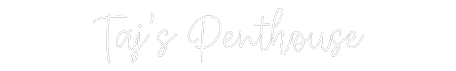Create your Neon Sign Taj’s Penthouse