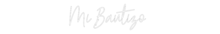 Create your Neon Sign Mi Bautizo