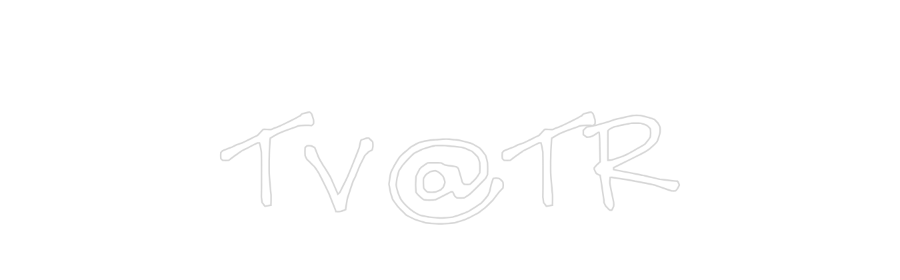 Create your Neon Sign 
TV@TR