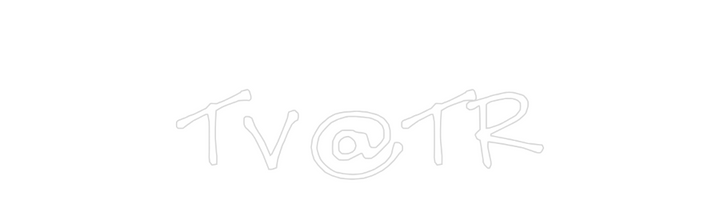 Create your Neon Sign 
TV@TR