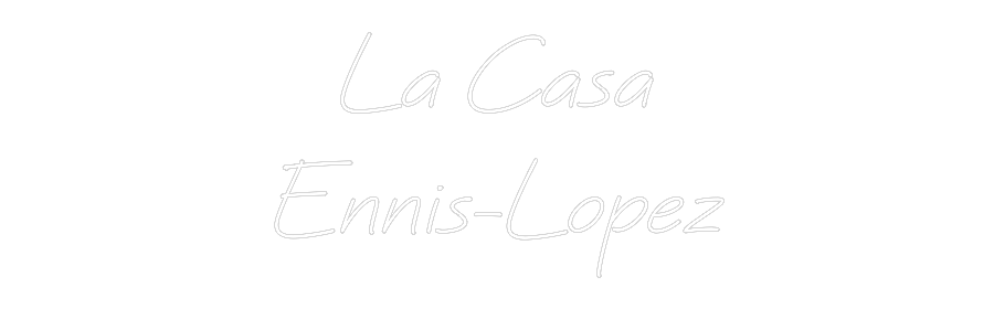Create your Neon Sign La Casa
Enni...