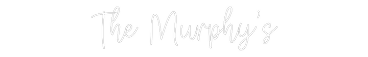 Create your Neon Sign The Murphy’s