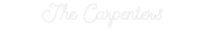 Create your Neon Sign The Carpenters