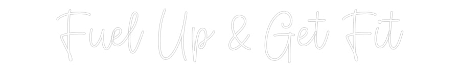 Create your Neon Sign Fuel Up & Get...