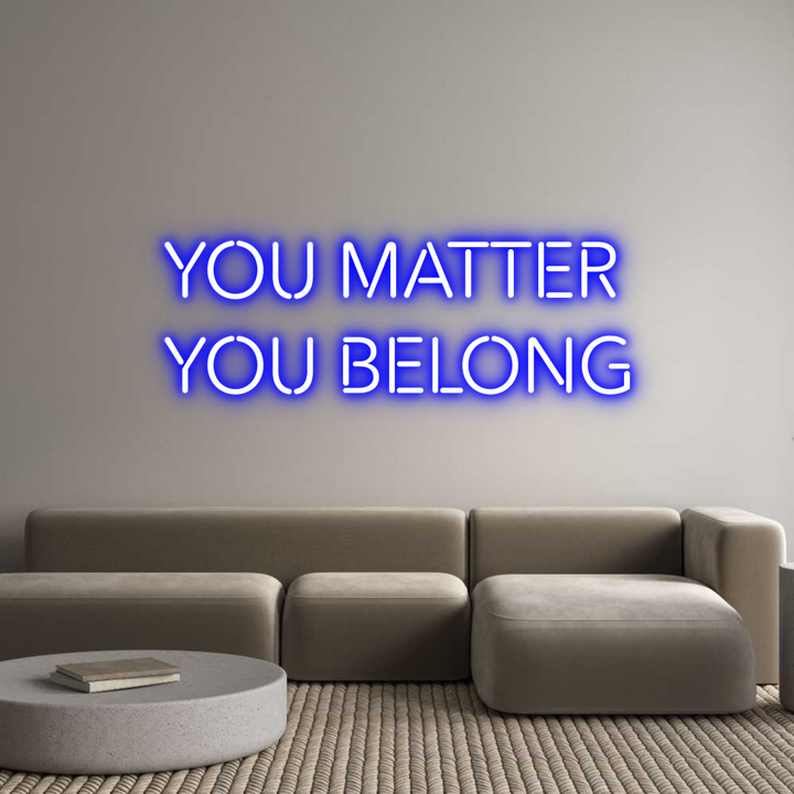 Create your Neon Sign You Matter
Y...