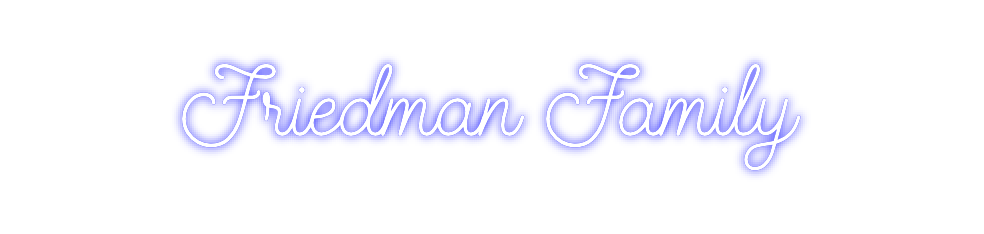 Create your Neon Sign Friedman Family