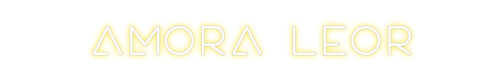 Create your Neon Sign AMORA LEOR