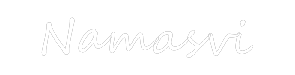 Create your Neon Sign Namasvi - MK Neon