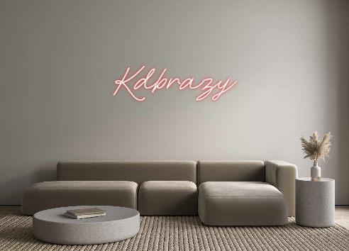Create your Neon Sign Kdbrazy