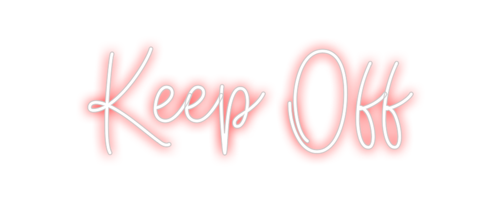 Create your Neon Sign Keep Off