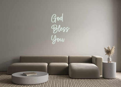 Create your Neon Sign God
Bless
You