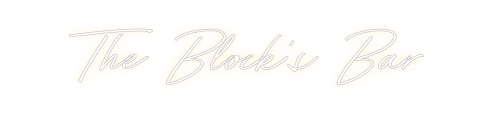 Create your Neon Sign The Block’s Bar