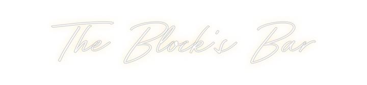 Create your Neon Sign The Block’s Bar