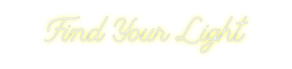 Create your Neon Sign Find Your Light