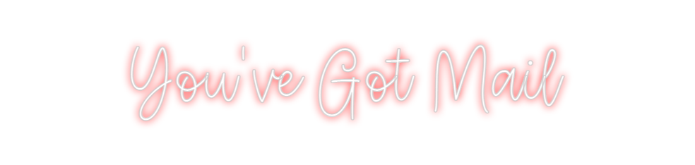 Create your Neon Sign You've Got Mail