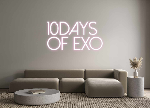Create your Neon Sign 10days 
Of exo