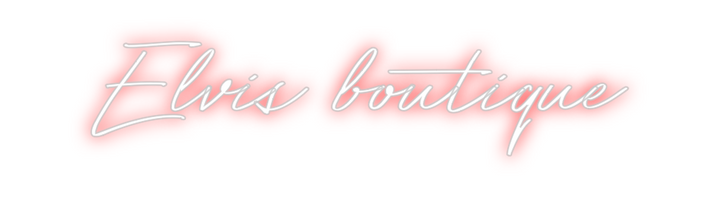 Create your Neon Sign Elvis boutique