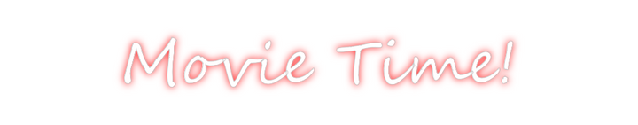 Create your Neon Sign Movie Time!