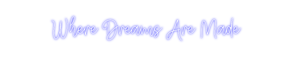 Create your Neon Sign Where Dreams ...