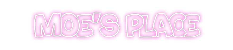 Create your Neon Sign MOE's PLACE